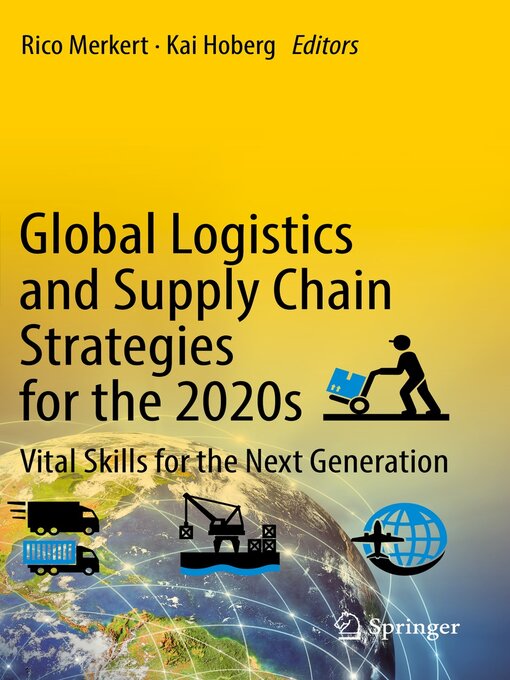 Title details for Global Logistics and Supply Chain Strategies for the 2020s by Rico Merkert - Wait list